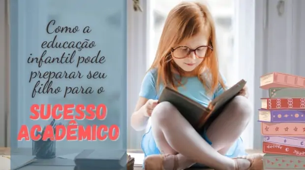 como a educação infantil pode preparar seu filho para o sucesso acadêmico