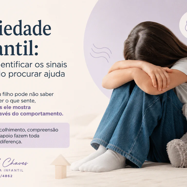 Ansiedade Infantil: Como Identificar os Sinais e Quando Procurar Ajuda